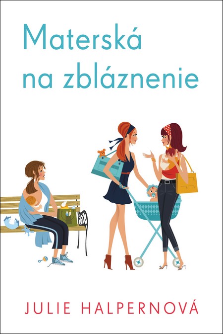 Materská na zbláznenie - Julie Halpernová