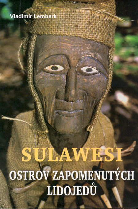 Sulawesi - ostrov zapomenutých lidojedů kúpite na Gorila.sk