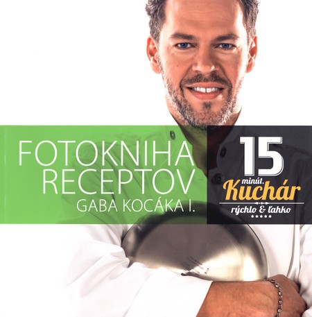 15 minút. kuchár - Rýchlo a ľahko - Jeffo Minařík,Gabo Kocák kúpite na Gorila.sk