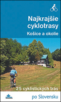 Najkrajšie cyklotrasy – Košice a okolie kúpite na Gorila.sk
