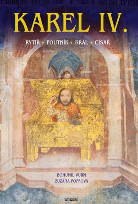 Karel IV. (Rytíř, Poutník, Král, Císař)