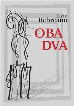 Oba dva - Liviu Rebreanu kúpite na Gorila.sk