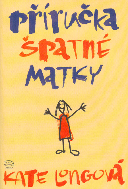 Příručka špatné matky - Kate Long kúpite na Gorila.sk