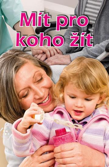 Mít pro koho žít kúpite na Gorila.sk