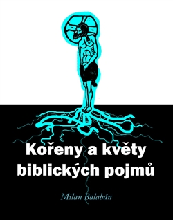 Kniha Kořeny a květy biblických pojmů