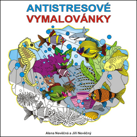 Antistresové vymalovánky - Jiří Nevěčný,Alena Nevěčná