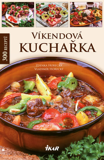 Víkendová kuchařka - Zdenka Horecká,Vladimír Horecký kúpite na Gorila.sk