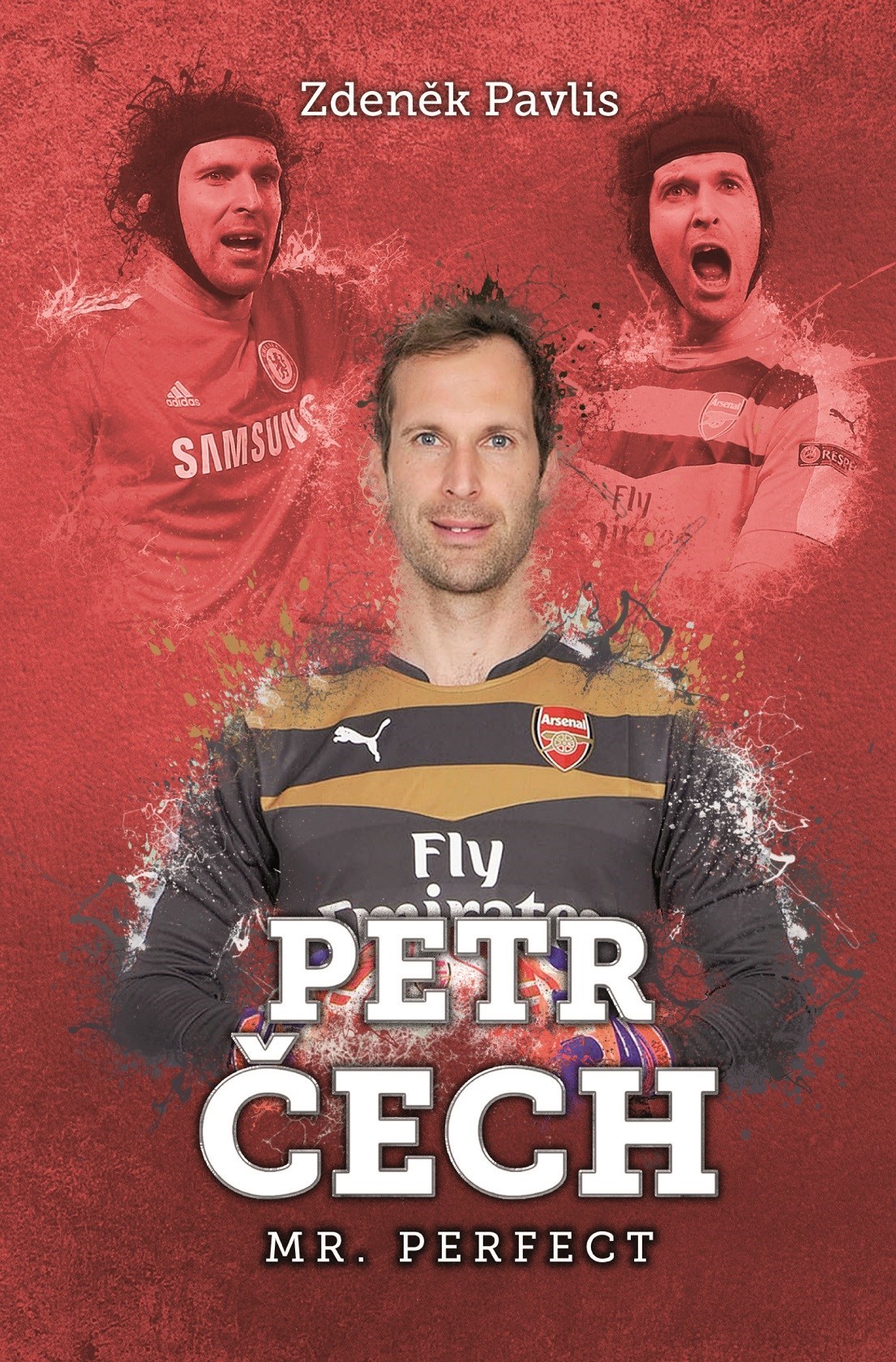 Petr Čech: Mr. Perfect - Zdeněk Pavlis kúpite na Gorila.sk