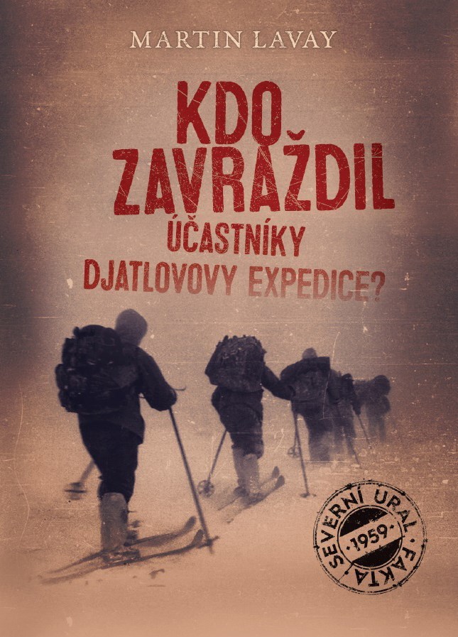 Kniha Kdo zavraždil účastníky Djatlovovy expedice?