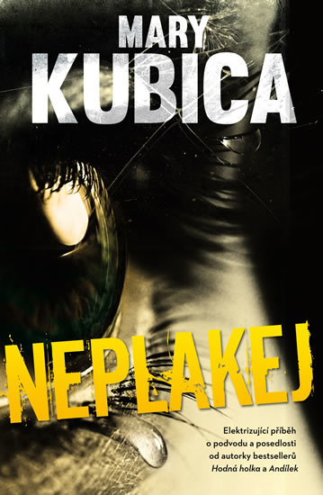 Neplakej - Mary Kubica kúpite na Gorila.sk