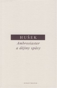 Ambrosiaster a dějiny spásy - Vít Hušek kúpite na Gorila.sk