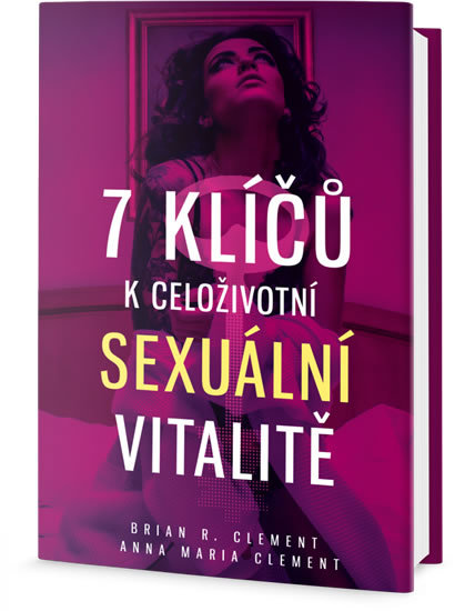 7 klíčů k celoživotní sexuální vitalitě - Anna Maria Clement,Brian R. Clement kúpite na Gorila.sk