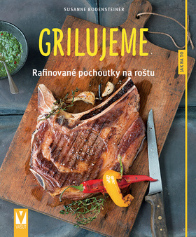 Grilujeme – rafinované pochoutky na roštu - Susanne Bodensteiner kúpite na Gorila.sk