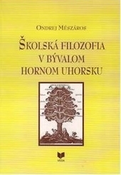 Školská filozofia v bývalom Hornom Uhorsku kúpite na Gorila.sk