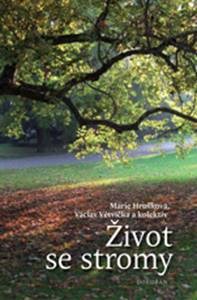 Život se stromy - Václav Větvička,Marie Hrušková kúpite na Gorila.sk