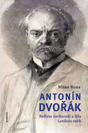 Antonín Dvořák - Reflexe osobnosti a díla. Lexikon osob kúpite na Gorila.sk
