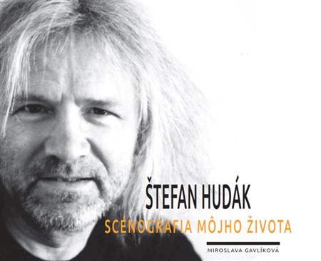 Štefan Hudák - Scénografia môjho života kúpite na Gorila.sk