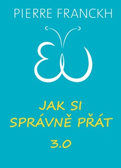 Jak si správně přát 3.0 - Pierre Franckh kúpite na Gorila.sk