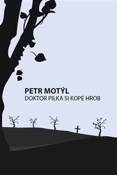 Doktor Pilka si kope hrob kúpite na Gorila.sk
