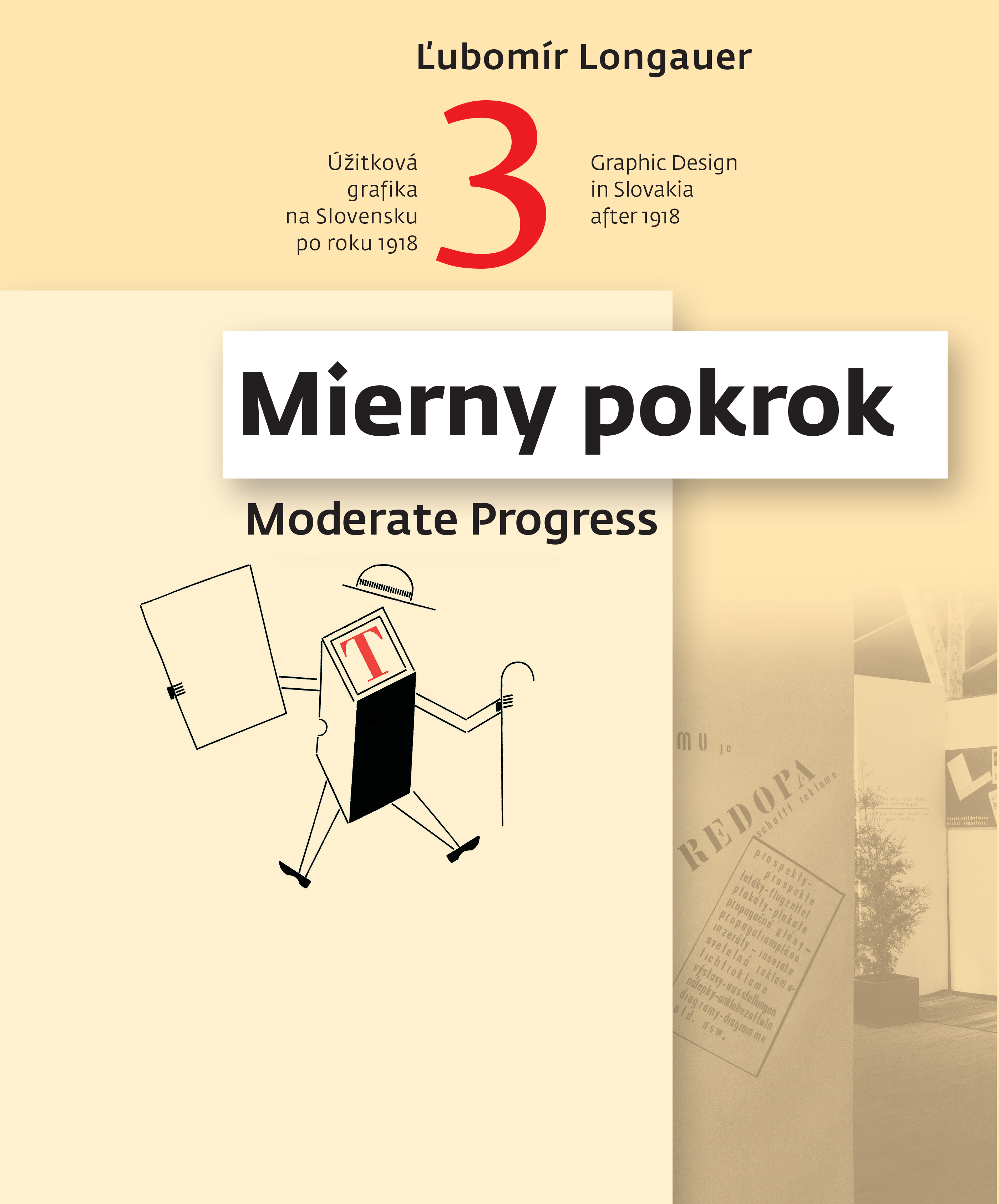 Mierny pokrok / Moderate progress (Úžitková grafika na Slovensku po roku 1918 / Graphic Design in Slovakia after 1918).