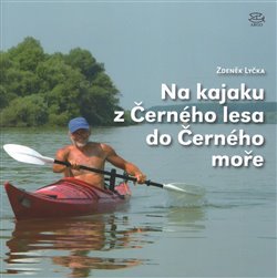 Na kajaku z Černého lesa do Černého moře kúpite na Gorila.sk