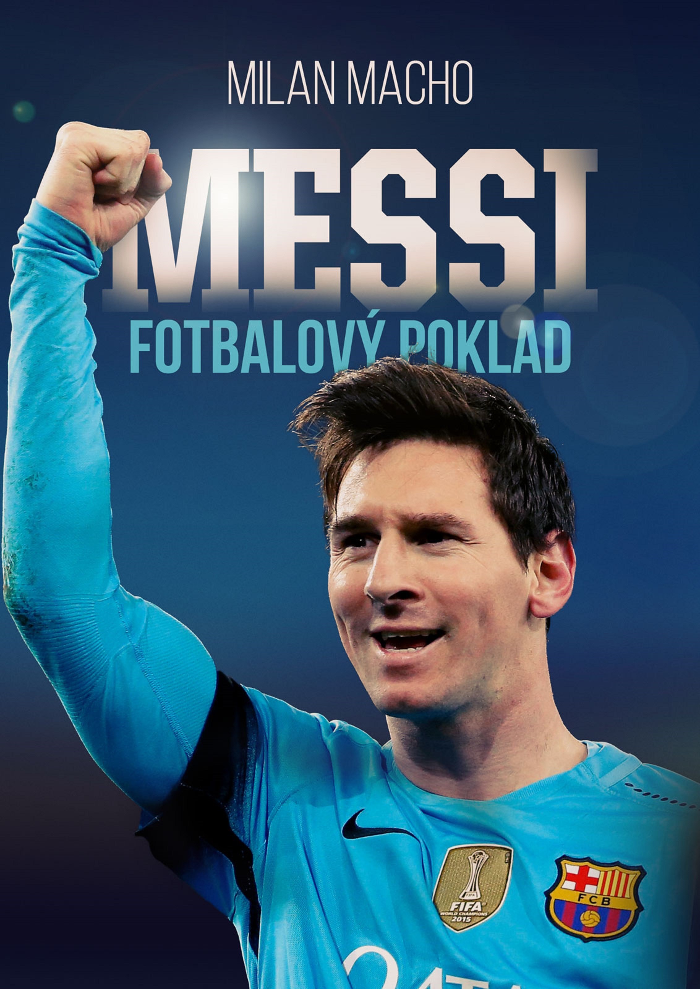 Fotbalový poklad Messi - Milan Macho kúpite na Gorila.sk