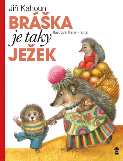 Kniha Bráška je taky ježek - Jiří Kahoun, Karel Franta