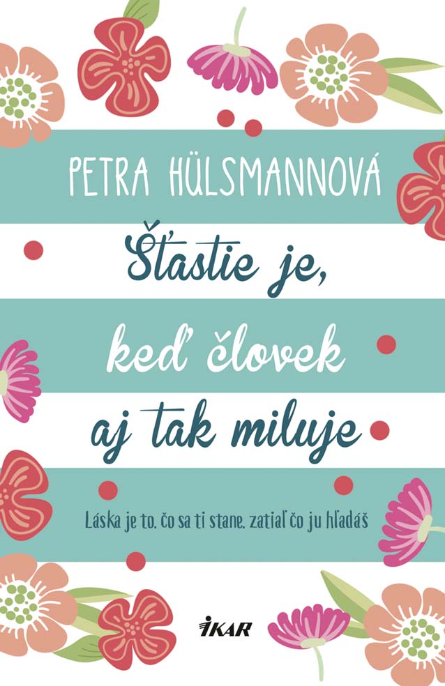 Šťastie je, keď človek aj tak miluje - Petra Hülsmann,Branislav Kočan kúpite na Gorila.sk