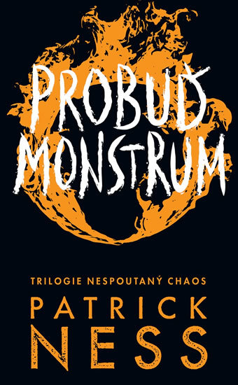 Kniha Probuď monstrum - Nespoutaný chaos 3 - Patrick Ness