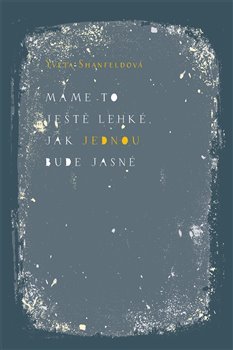 Máme to ještě lehké jak jednou bude jasné - Yveta Shanfeldová kúpite na Gorila.sk