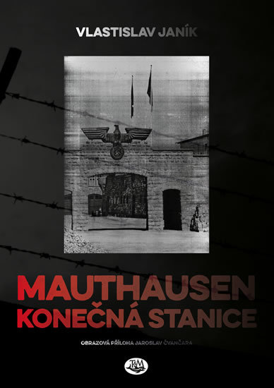 Mauthausen - konečná stanice kúpite na Gorila.sk