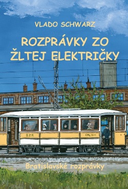 Kniha Rozprávky zo žltej električky (Bratislavské rozprávky