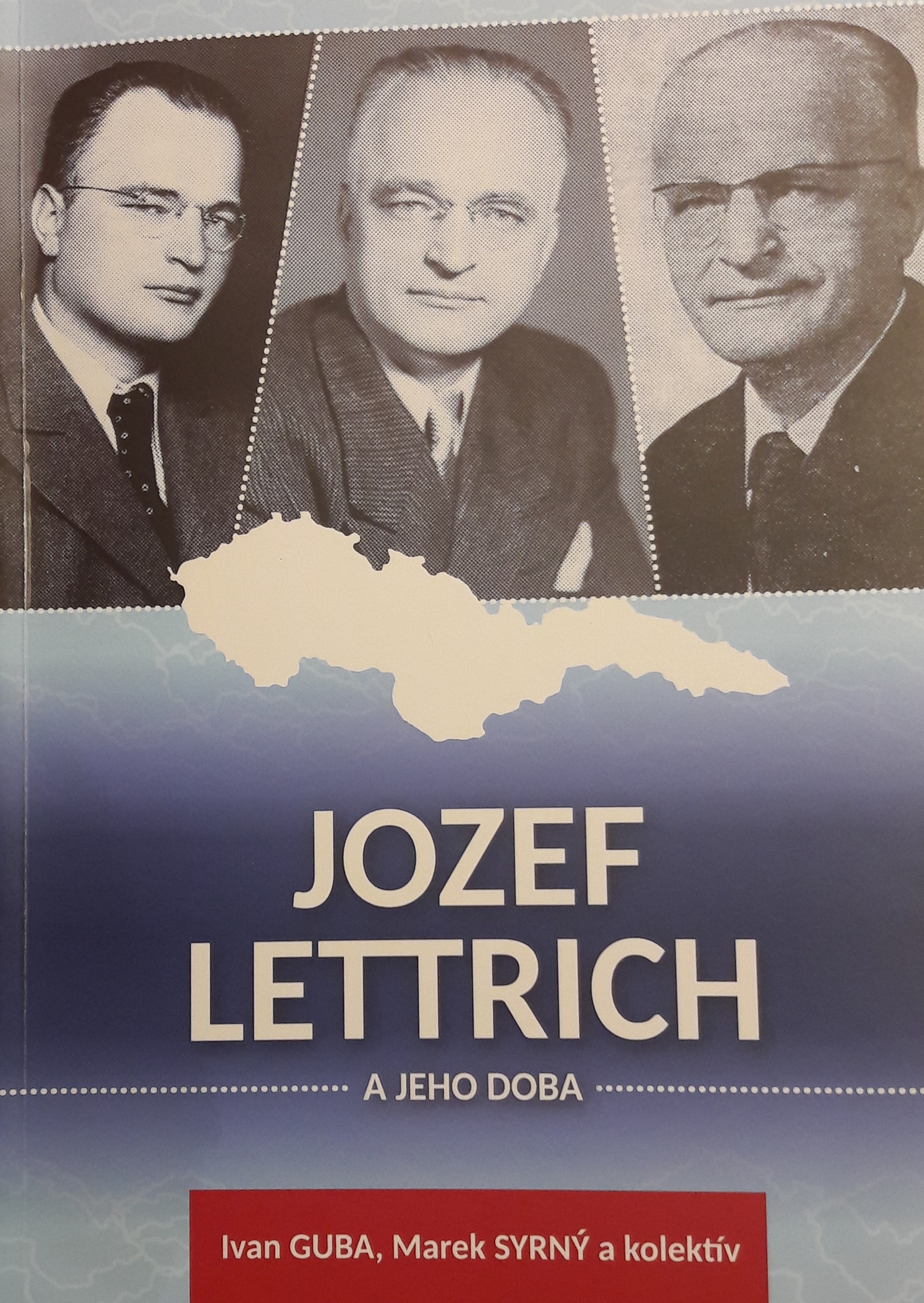 Kniha Jozef Lettrich a jeho doba - Ivan Guba,Marek Syrný,Kolektív autorov