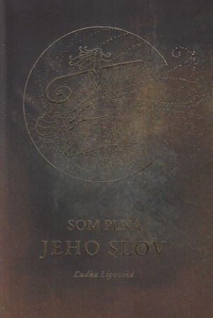 Som plná jeho slov - Ľudka Lipovská kúpite na Gorila.sk