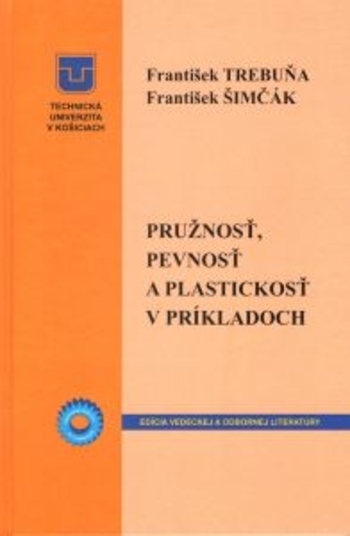 Kniha Pružnosť, pevnosť a plastickosť v príkladoch