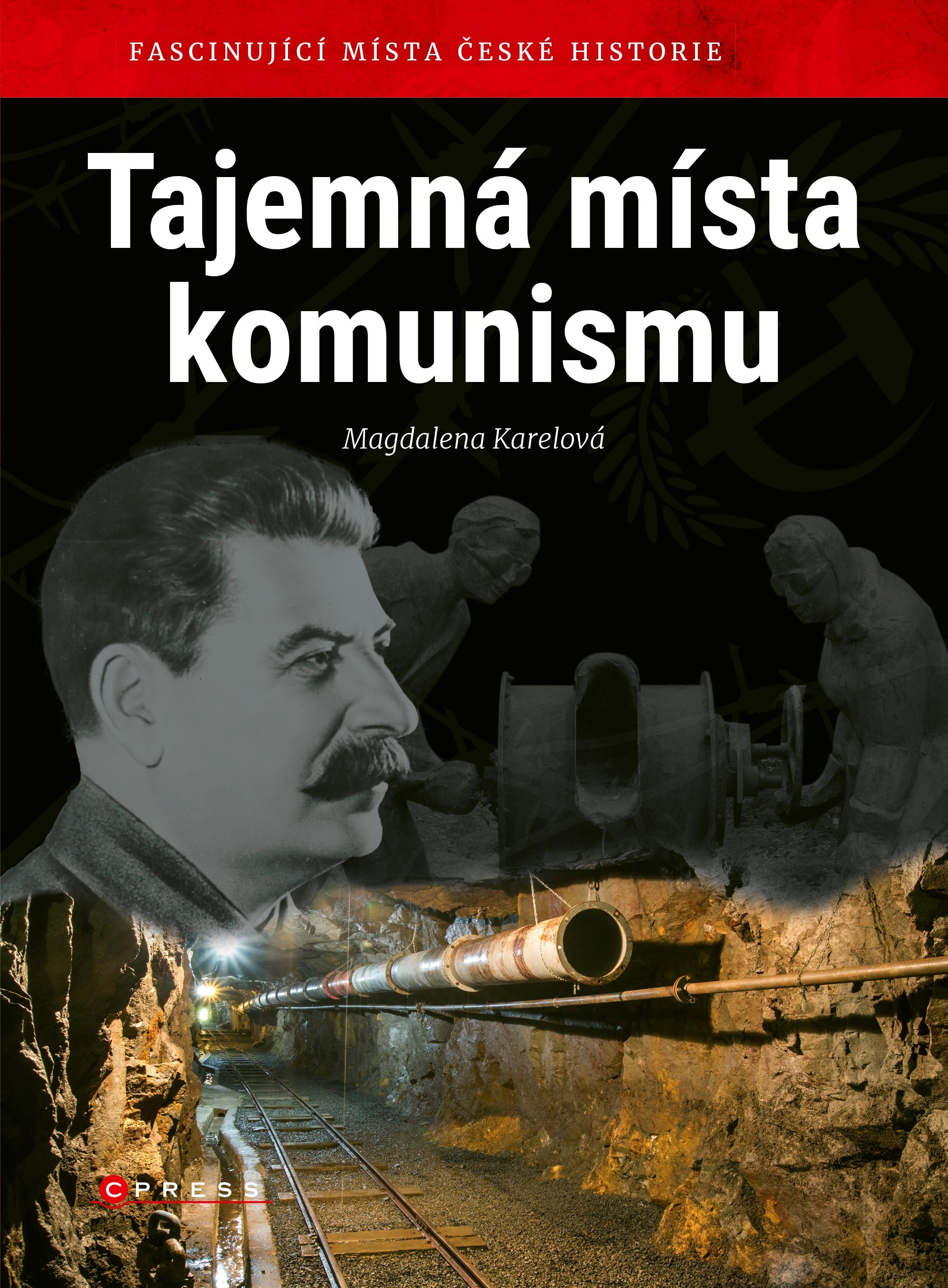 Tajemná místa komunismu - Magdalena Karelová kúpite na Gorila.sk
