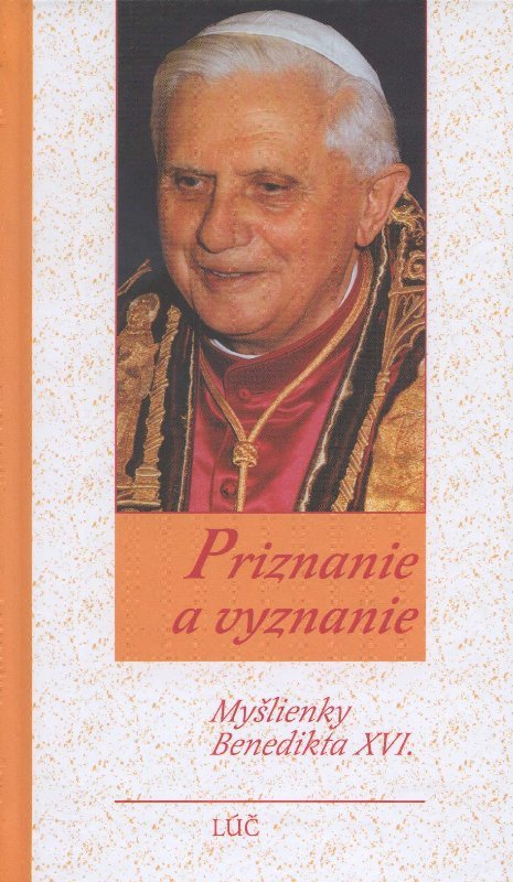 Priznanie a vyznanie (Myšlienky Benedikta XVI.) - Joseph Ratzinger