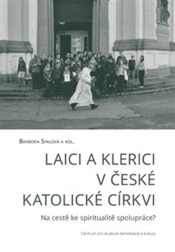 Laici a klerici v české katolické církvi - Barbora Spalová kúpite na Gorila.sk