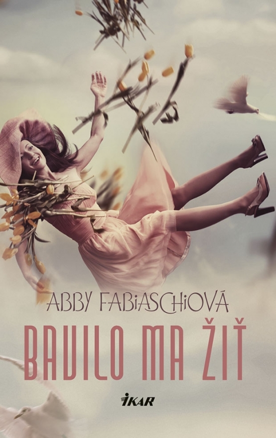 Bavilo ma žiť - Abby Fabiaschi,Lucia Lukáčová