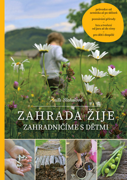 Kniha Zahrada žije (Zahradničíme s dětmi)
