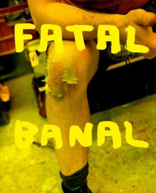 Fatal Banal
