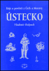 Kniha Báje a pověsti z Čech a Moravy - Ústecko