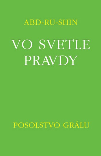 Vo svetle pravdy - Posolstvo Grálu I