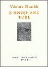 Z hnoje snů tobě (Věnce sonetů)