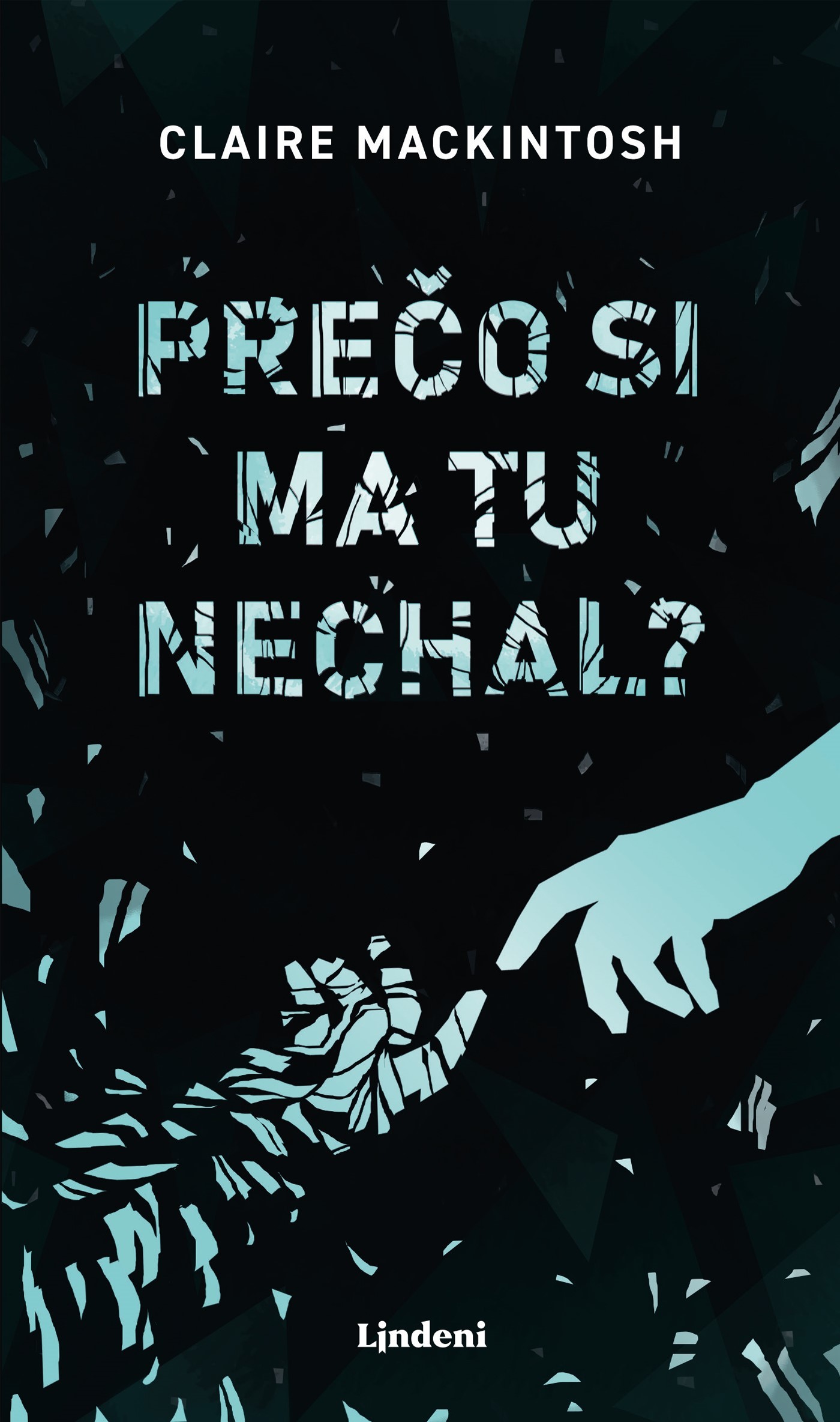 Prečo si ma tu nechal? - Clare Mackintosh kúpite na Gorila.sk
