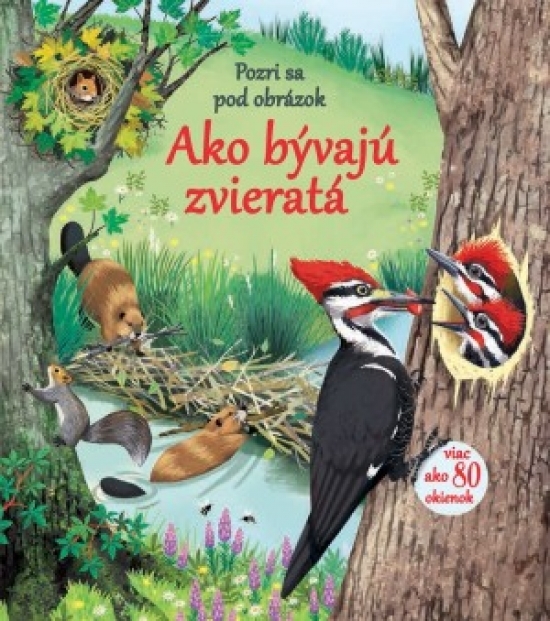 Kniha Pozri sa pod obrázok: Ako bývajú zvieratká