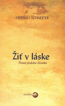 Kniha Žiť v láske (Pravá podoba človeka)
