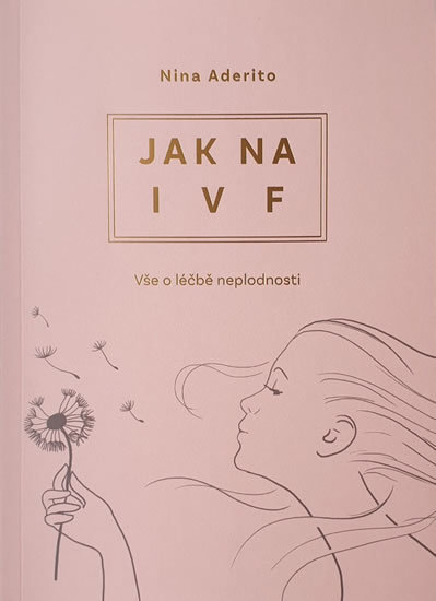 Kniha Jak na IVF - Vše o léčbě neplodnosti