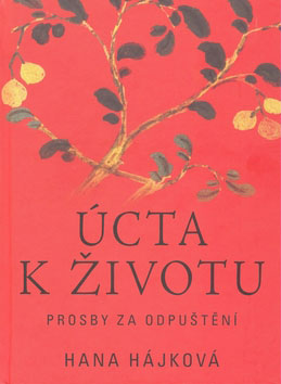 Kniha Úcta k životu (Prosby za odpuštění)