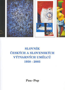 Kniha Slovník českých a slovenských výtvarných umělců 1950 - 2003 (Pau